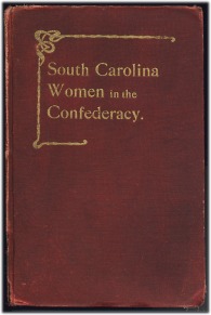 South Carolina Women in the Confederacy, published 1903