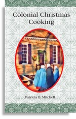 Colonial Christmas Cooking: Patricia B. Mitchell