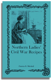 Northern Ladies' Civil War Recipes